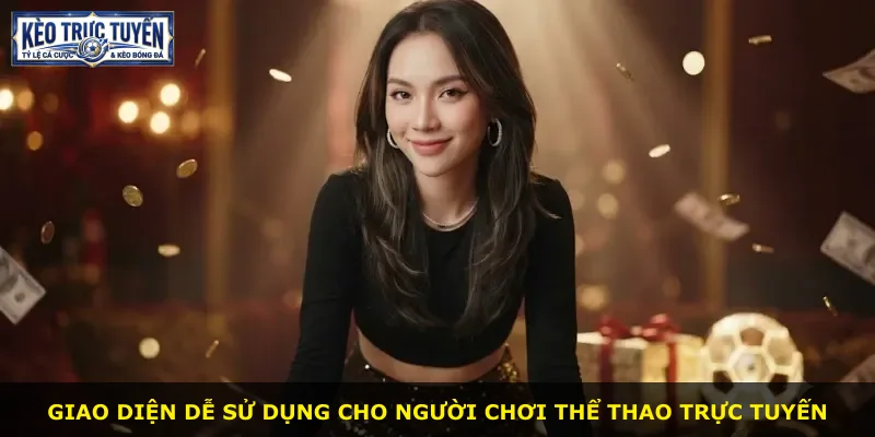 Giao diện dễ sử dụng cho người chơi thể thao trực tuyến