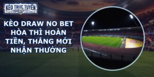 Kèo Draw No Bet