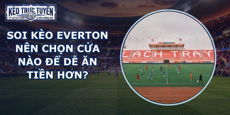 soi kèo Everton