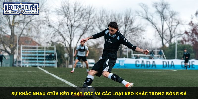 Sự khác nhau giữa kèo phạt góc và các loại kèo khác trong bóng đá