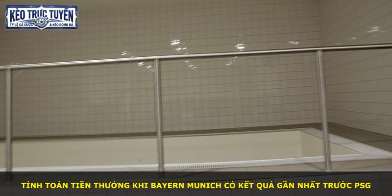 Tính toán tiền thưởng khi Bayern Munich có kết quả gần nhất trước PSG