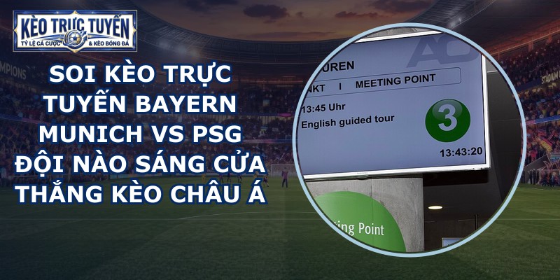 soi kèo trực tuyến Bayern Munich vs PSG