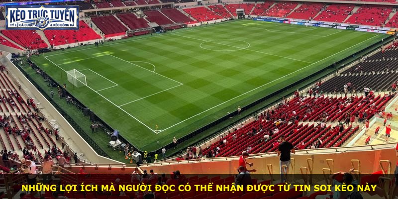 Những lợi ích mà người đọc có thể nhận được từ tin soi kèo này